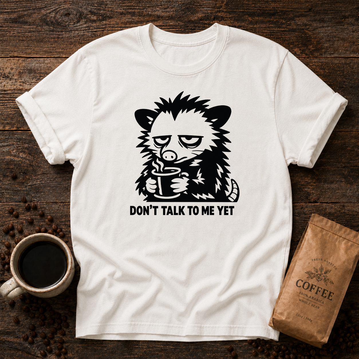 Don’t Talk to Me Yet T-Shirt