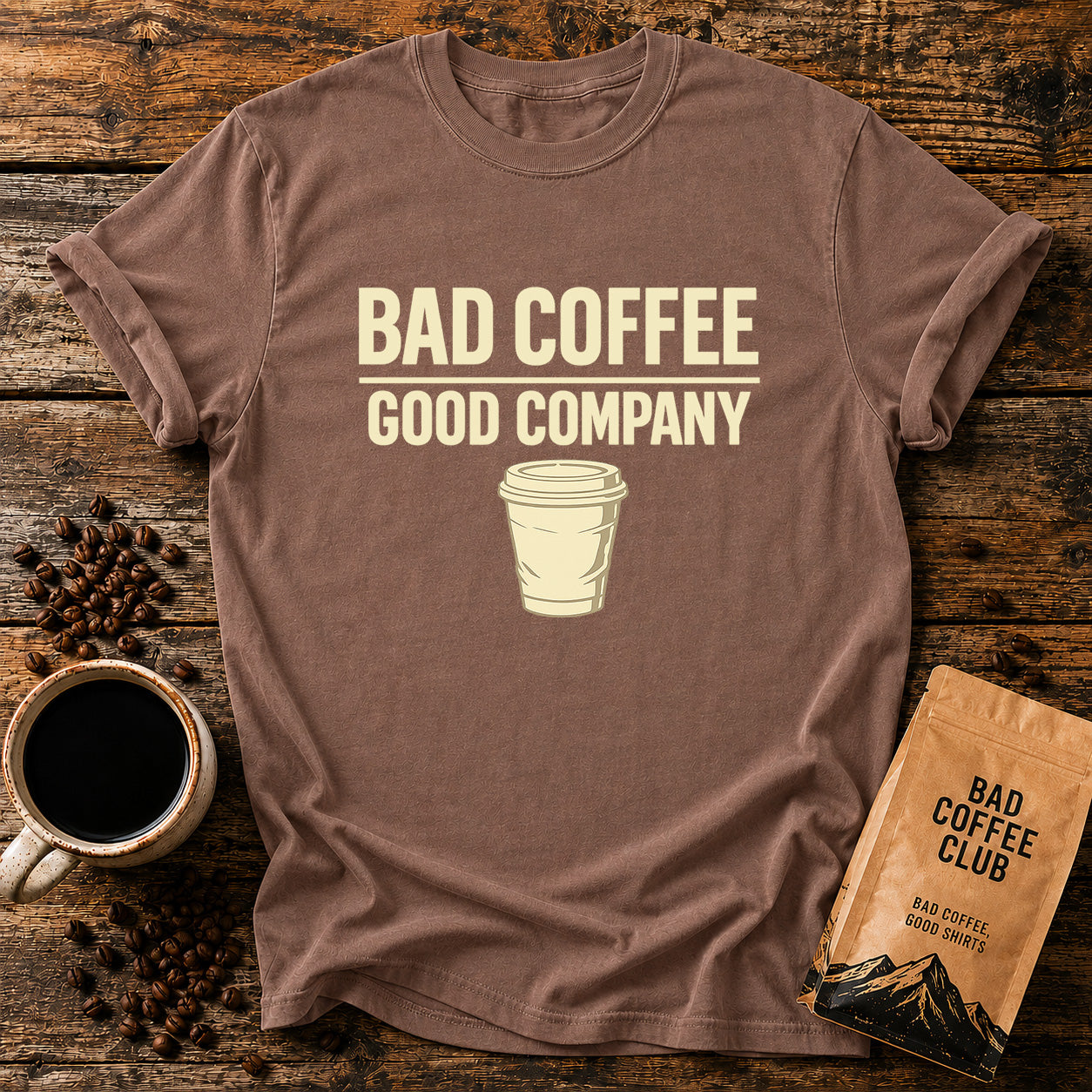 Bad Coffee, Good Company T-Shirt